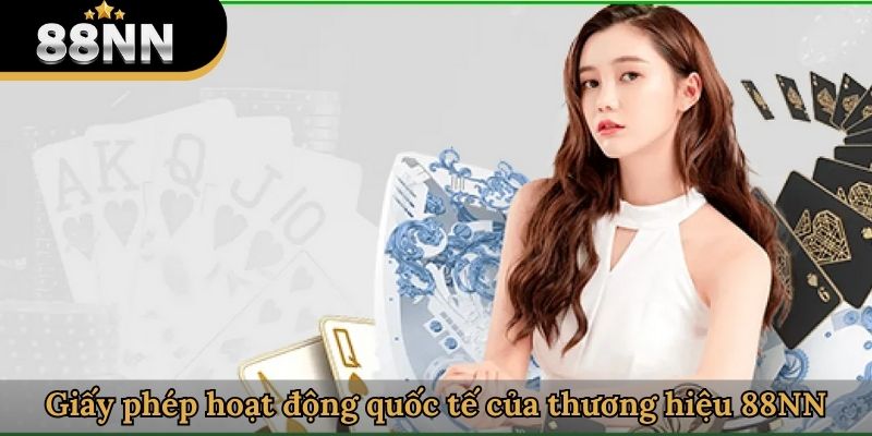Giấy phép hoạt động quốc tế của thương hiệu 88NN